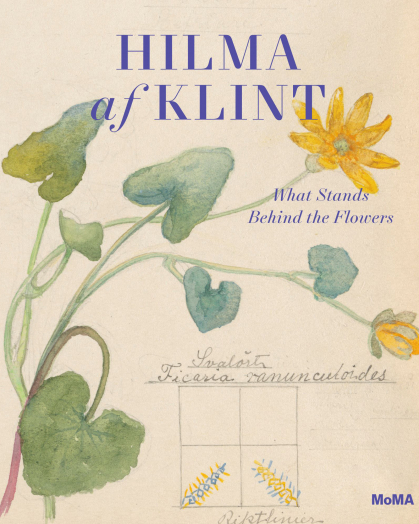 Cover of Hilma af Klint: What Stands Behind the Flowers, published by The Museum of Modern Art, New York, 2025